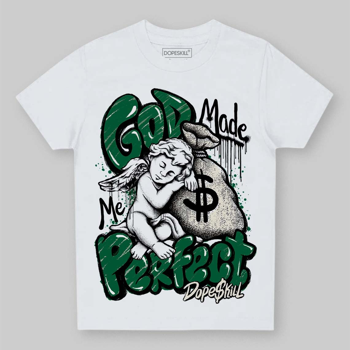 Pine Green 13s DopeSkill Toddler Kids T-shirt God Made Me Perfect Graphic