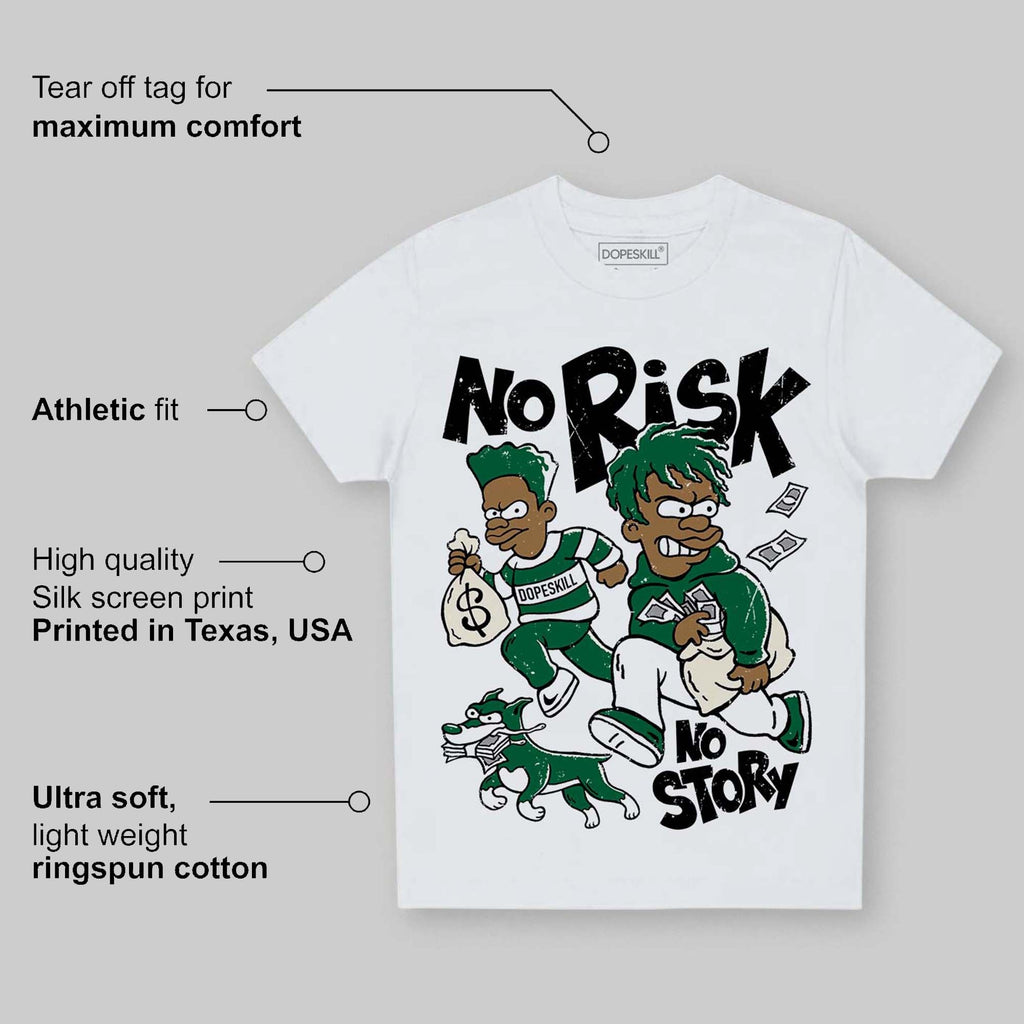 Pine Green 13s DopeSkill Toddler Kids T-shirt No Risk No Story Graphic