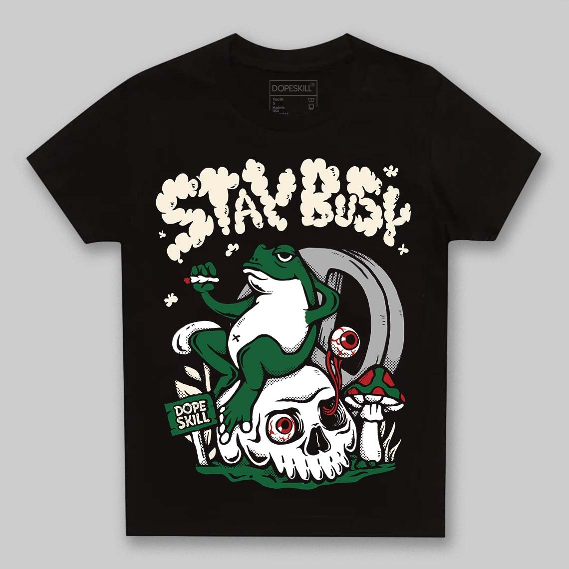 Pine Green 13s DopeSkill Toddler Kids T-shirt Stay Busy Graphic