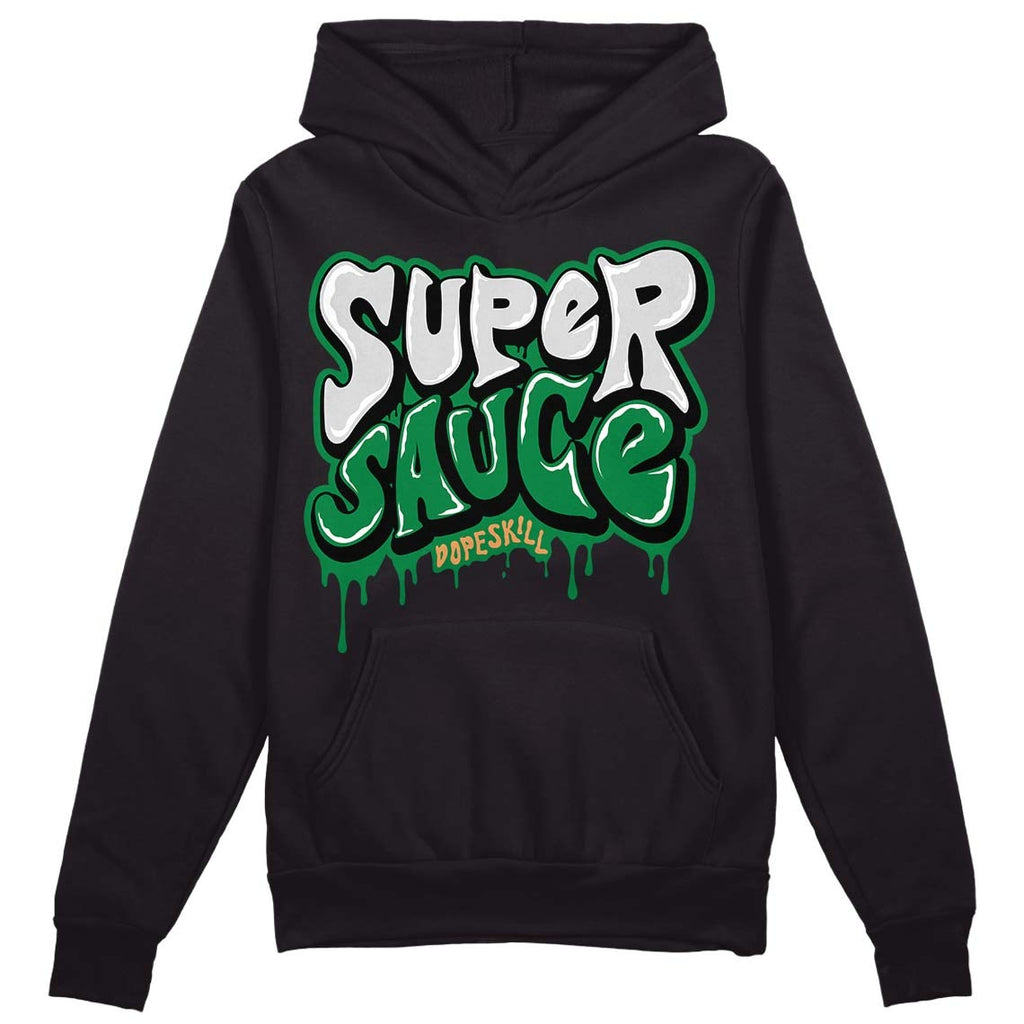 Pine Green 4s DopeSkill Hoodie Sweatshirt Super Sauce Graphic