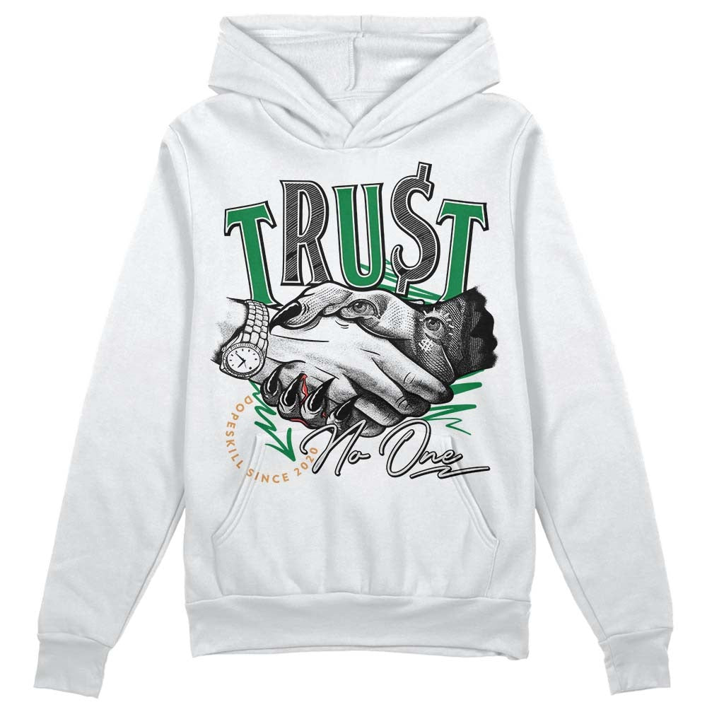 Pine Green 4s DopeSkill Hoodie Sweatshirt Trust No One Graphic