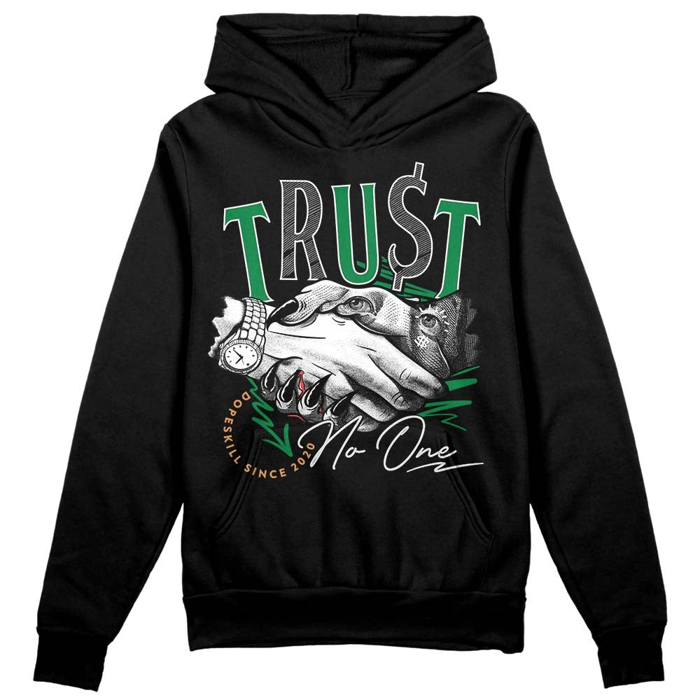 Pine Green 4s DopeSkill Hoodie Sweatshirt Trust No One Graphic