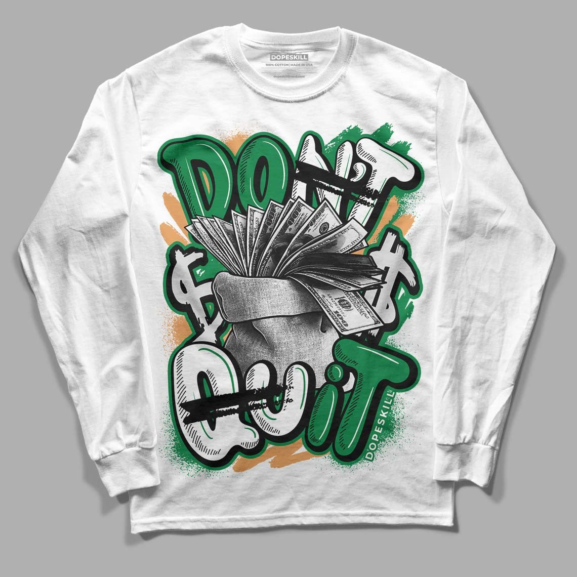 Pine Green 4s DopeSkill Long Sleeve T-Shirt Don't Quit Graphic