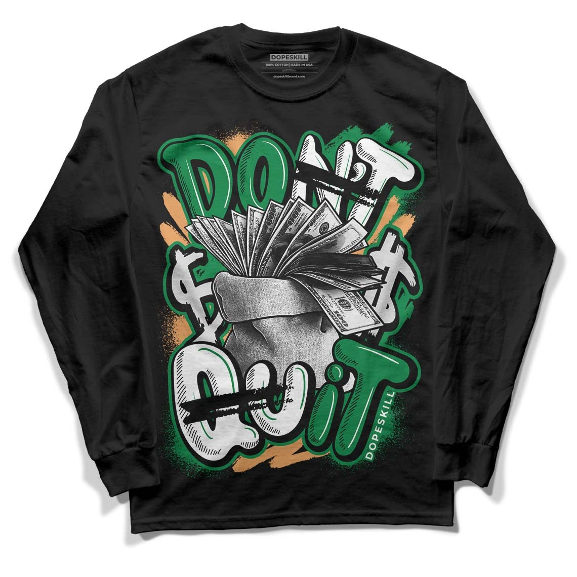 Pine Green 4s DopeSkill Long Sleeve T-Shirt Don't Quit Graphic