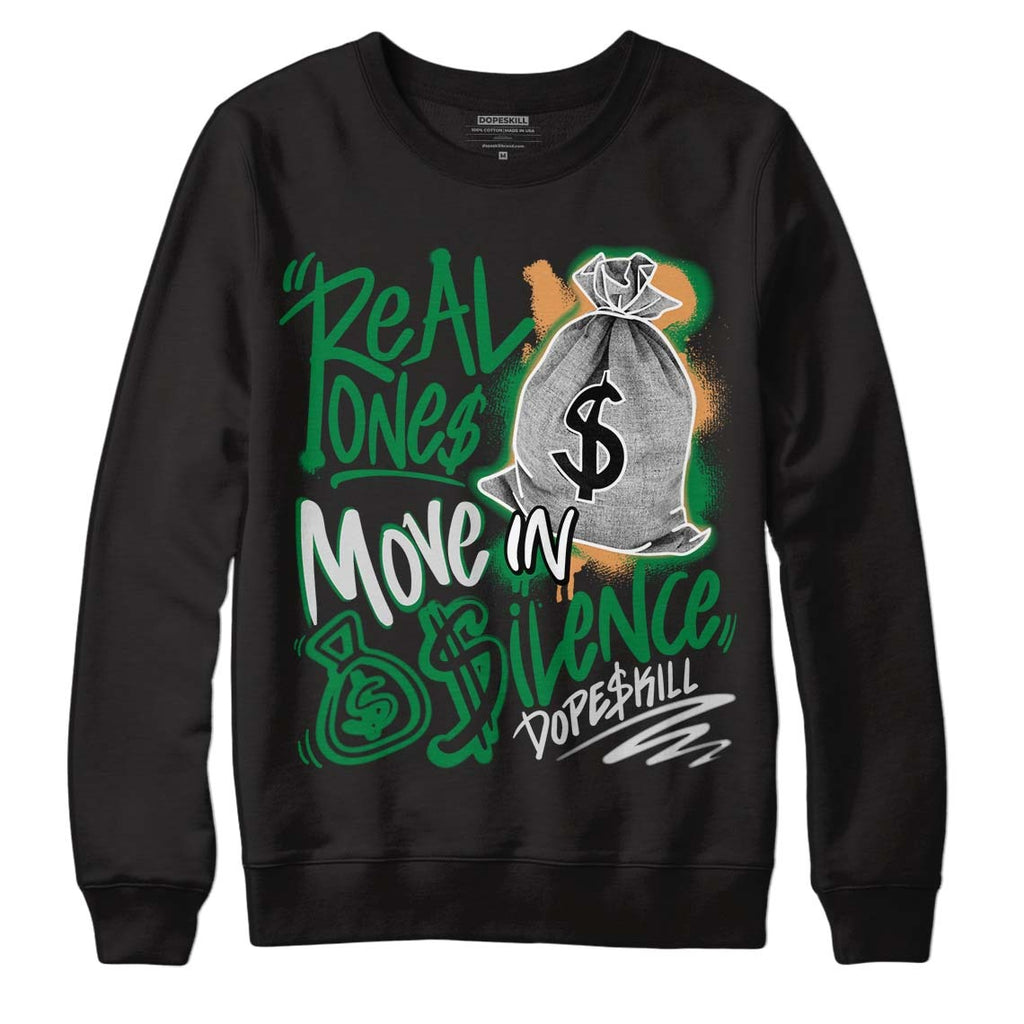 Pine Green 4s DopeSkill Sweatshirt Real Ones Move In Silence Graphic