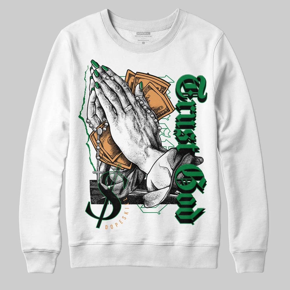 Pine Green 4s DopeSkill Sweatshirt Trust God Graphic
