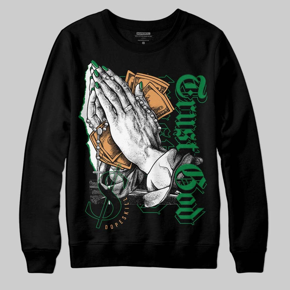 Pine Green 4s DopeSkill Sweatshirt Trust God Graphic