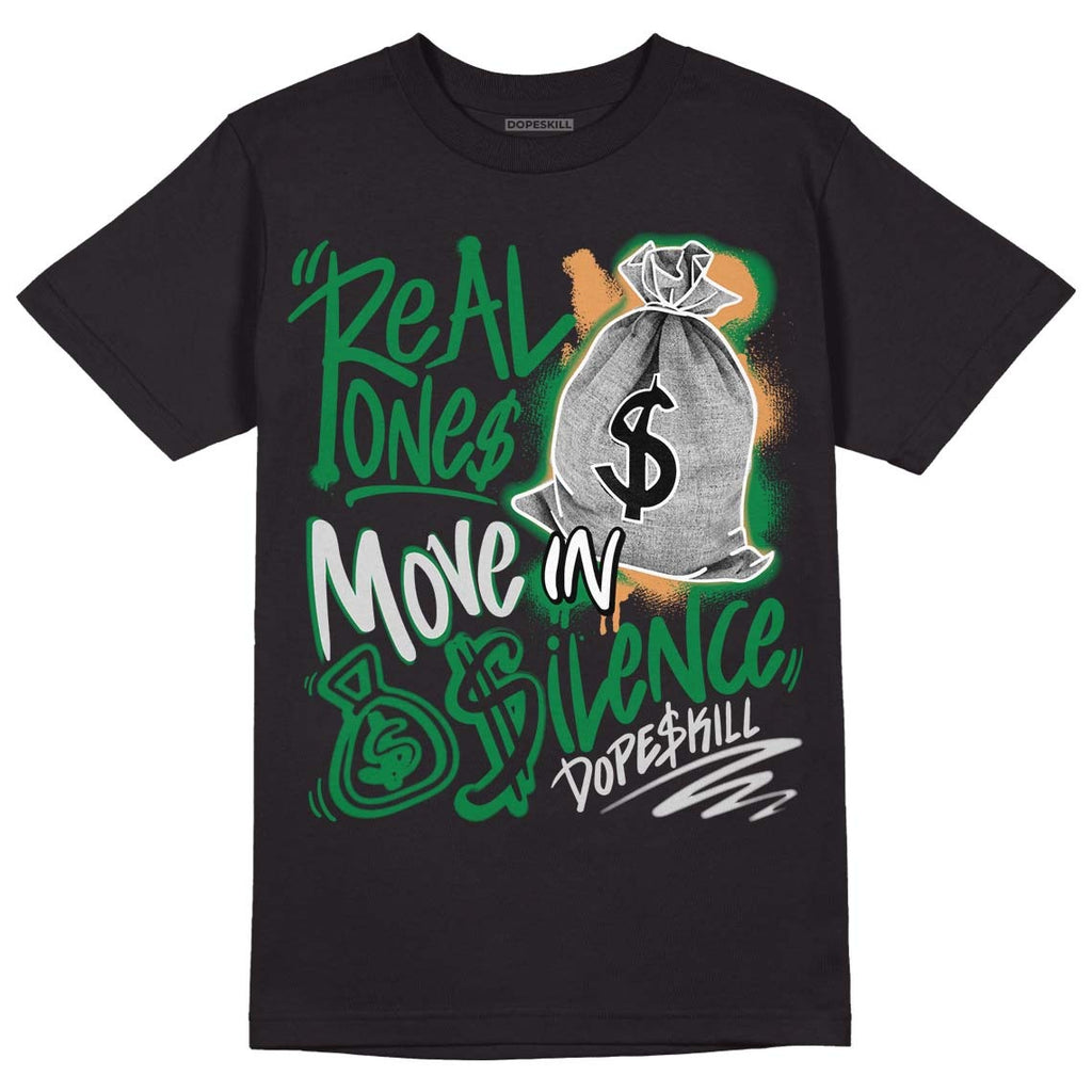 Pine Green 4s DopeSkill T-Shirt Real Ones Move In Silence Graphic