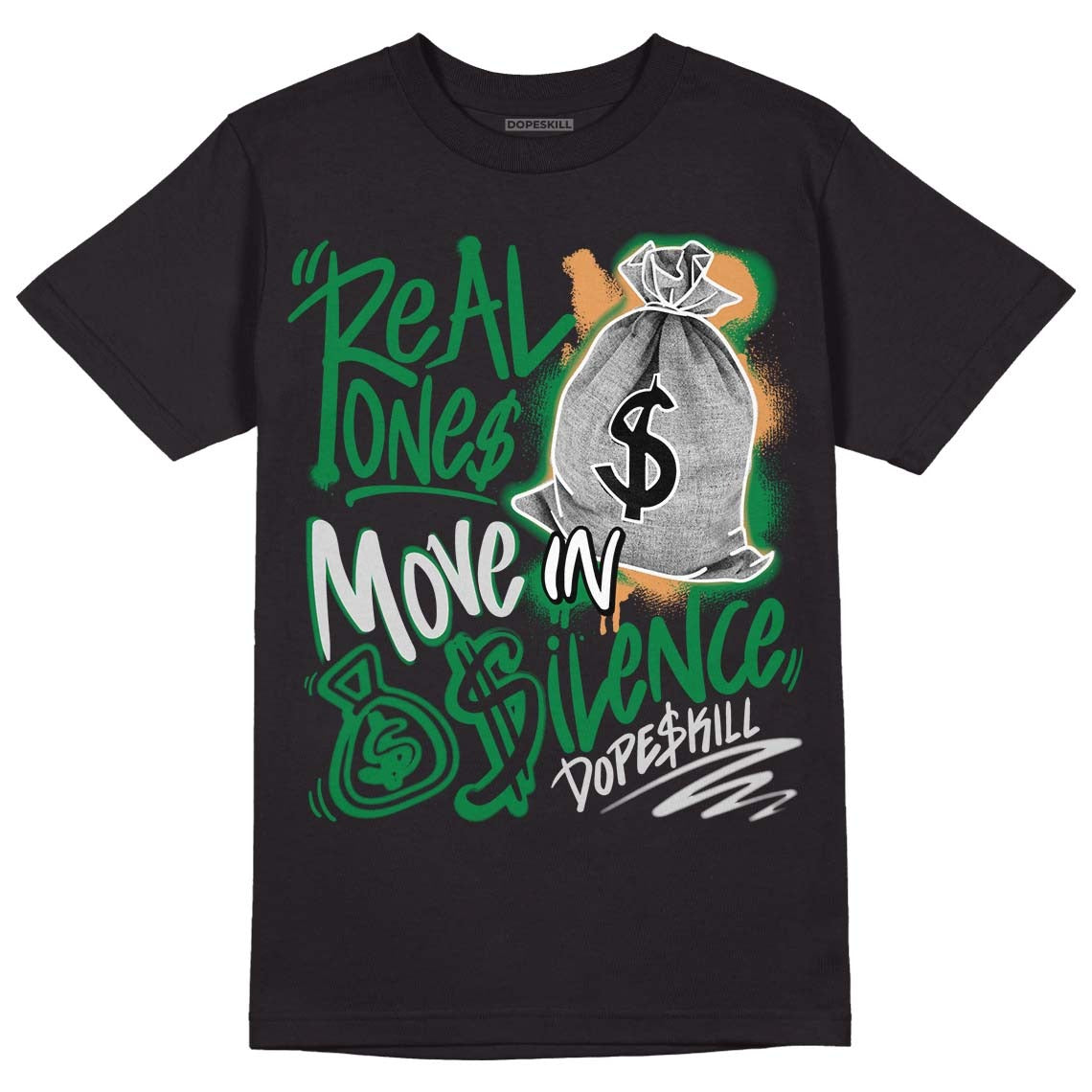 Pine Green 4s DopeSkill T-Shirt Real Ones Move In Silence Graphic