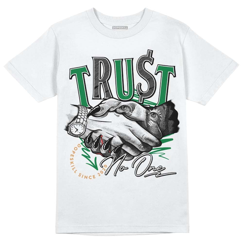 Pine Green 4s DopeSkill T-Shirt Trust No One Graphic