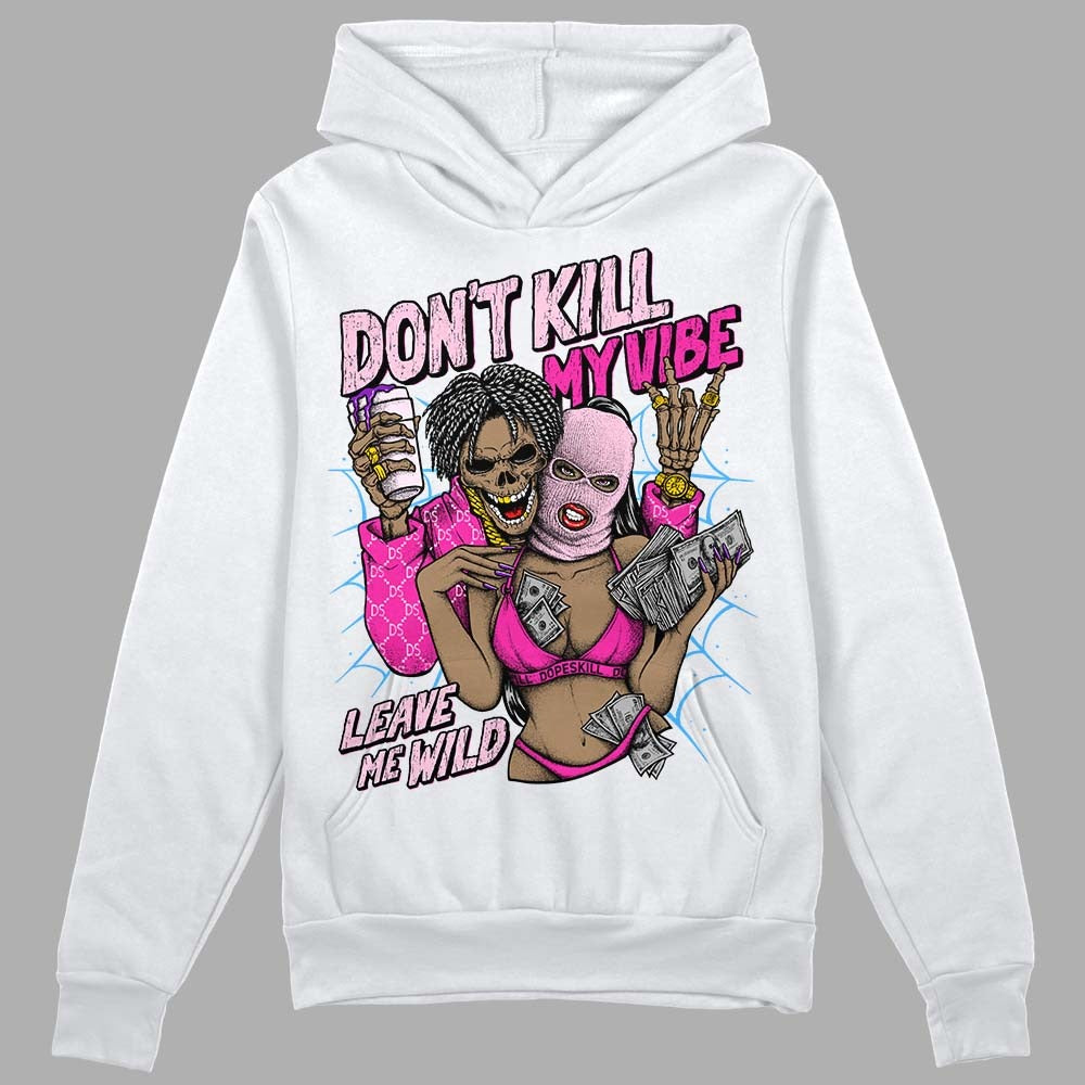 Pink Collection DopeSkill Hoodie Sweatshirt Don't Kill My Vibe Graphic