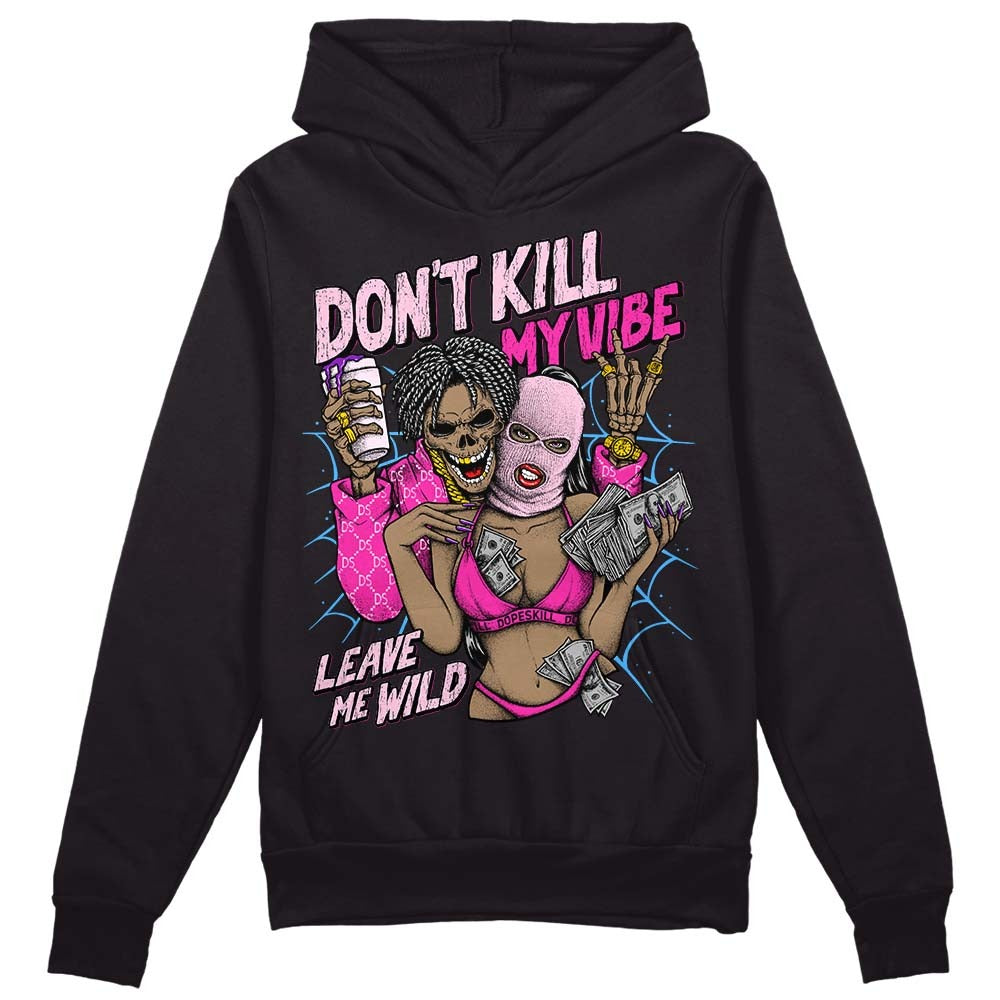 Pink Collection DopeSkill Hoodie Sweatshirt Don't Kill My Vibe Graphic