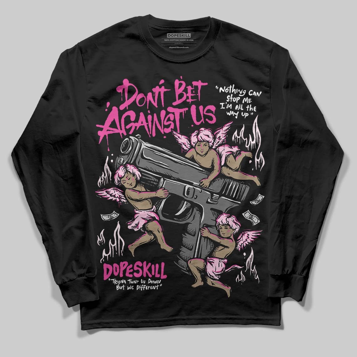Pink Collection DopeSkill Long Sleeve T-Shirt Don't Bet Against Us Graphic