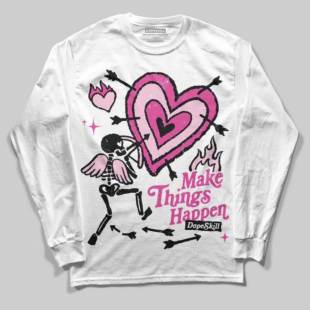 Pink Collection DopeSkill Long Sleeve T-Shirt Make Things Happen Graphic