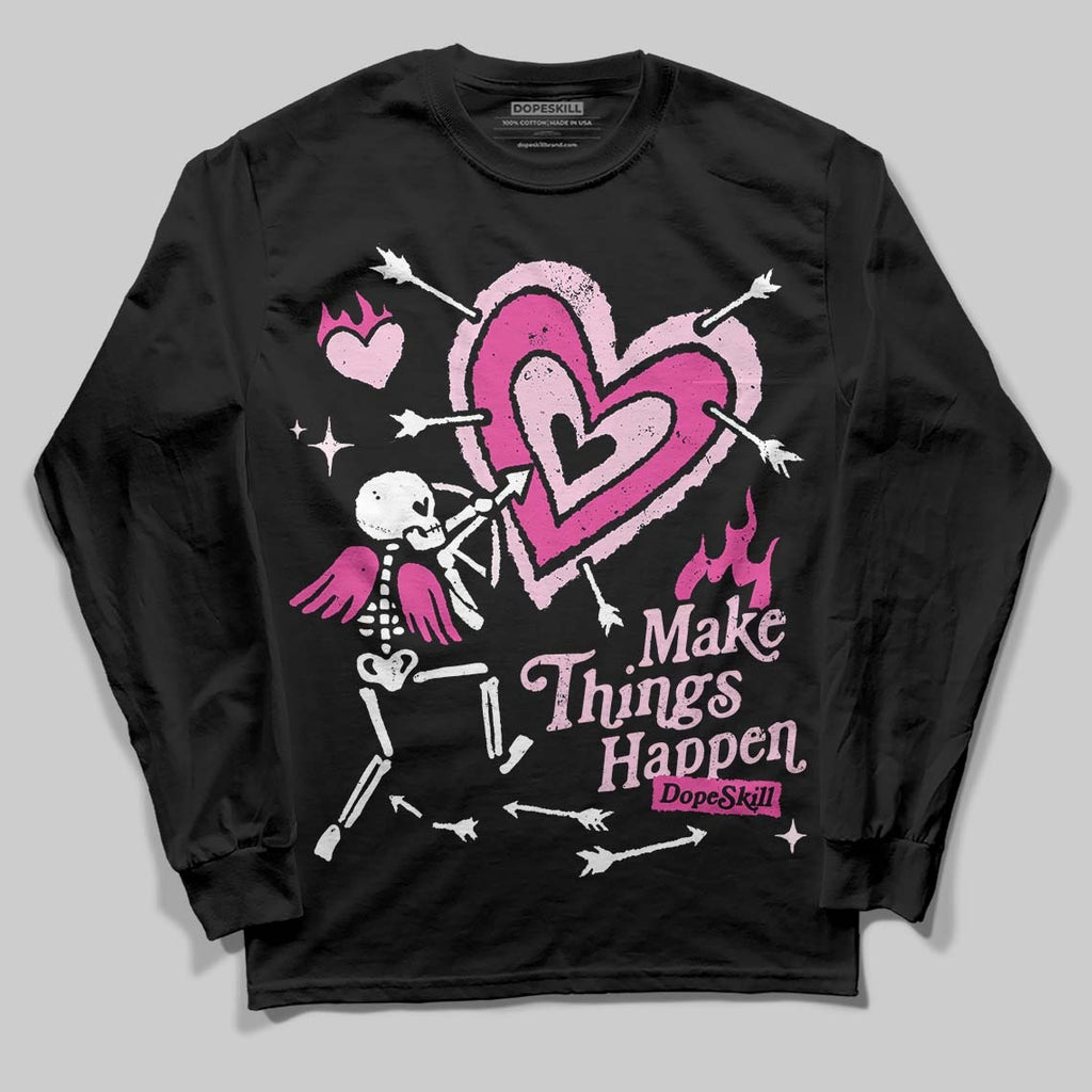 Pink Collection DopeSkill Long Sleeve T-Shirt Make Things Happen Graphic