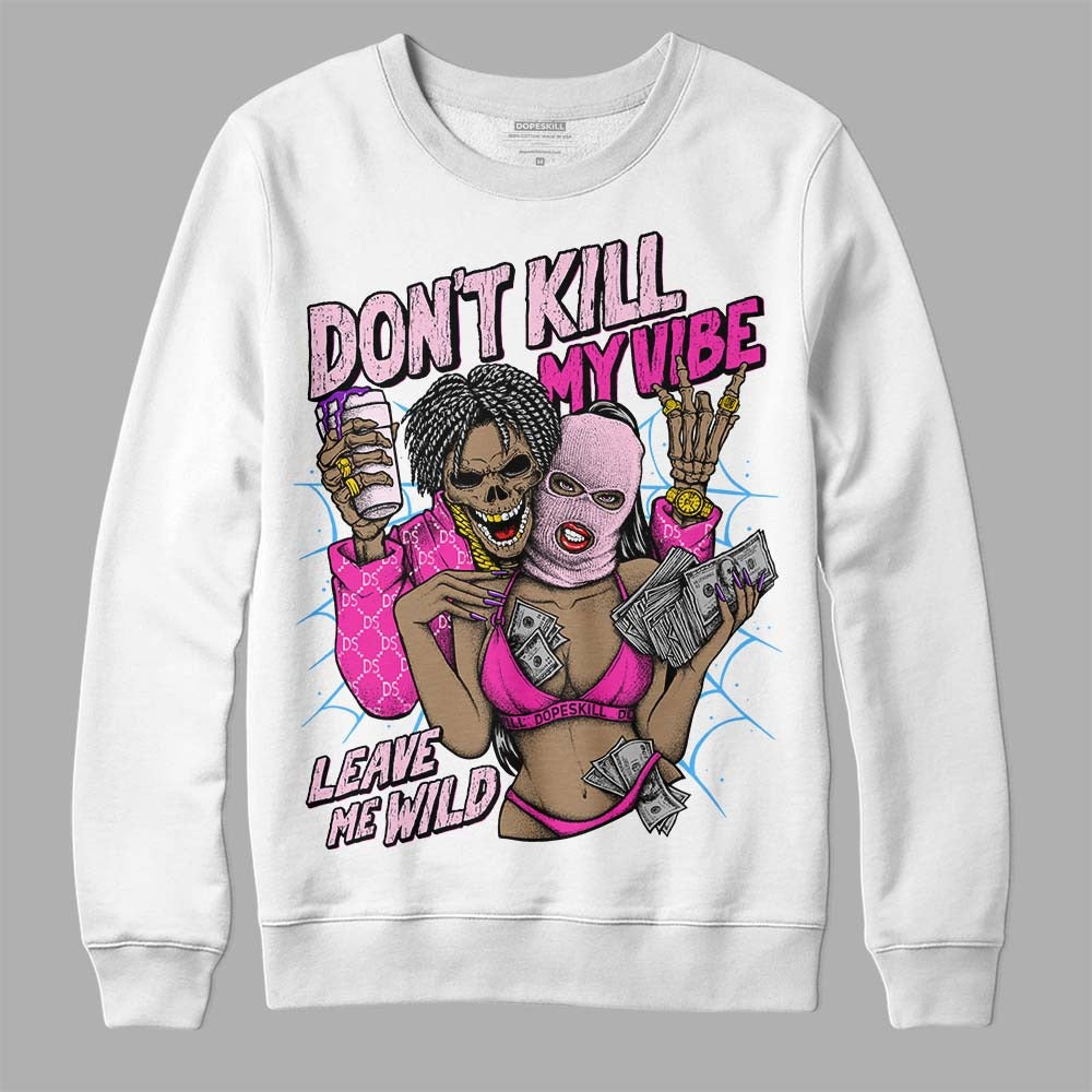 Pink Collection DopeSkill Sweatshirt Don't Kill My Vibe  Graphic
