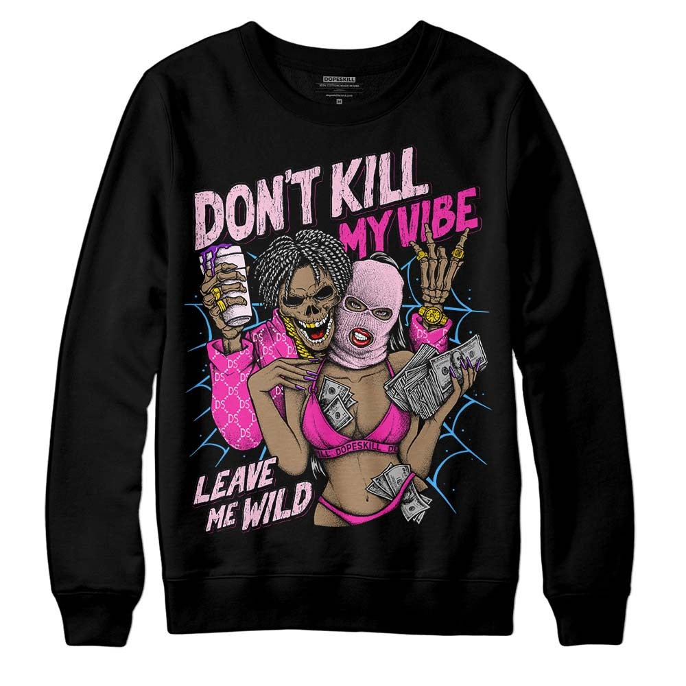 Pink Collection DopeSkill Sweatshirt Don't Kill My Vibe  Graphic