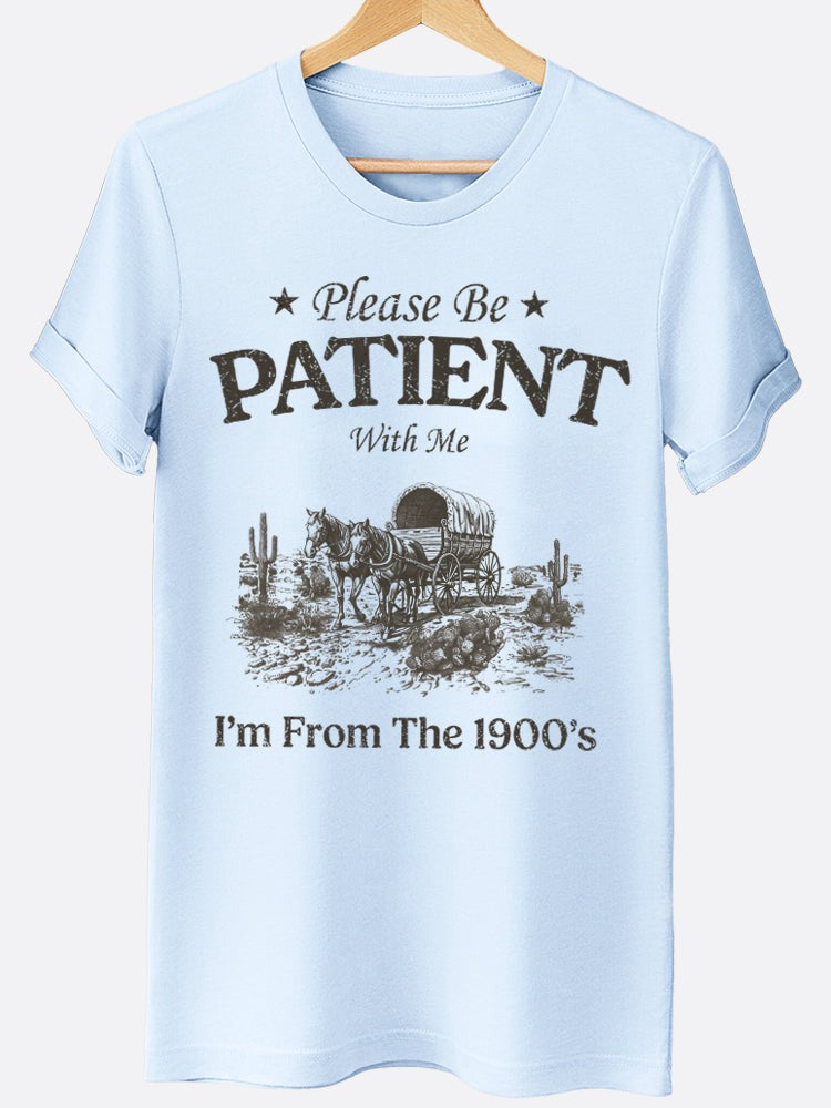 Please Be Patient Graphic Tee