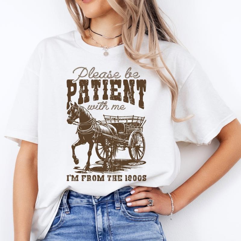 Please Be Patient With Me - Print is Sublimation, Unisex, Funny Tee, Bright Graphic, Funny Apparel, Gift Idea, Relaxed Fit, Casual Apparel, Cute Top, Great with Jeans, All Seasons, Fun Style, Comfortable Shirt