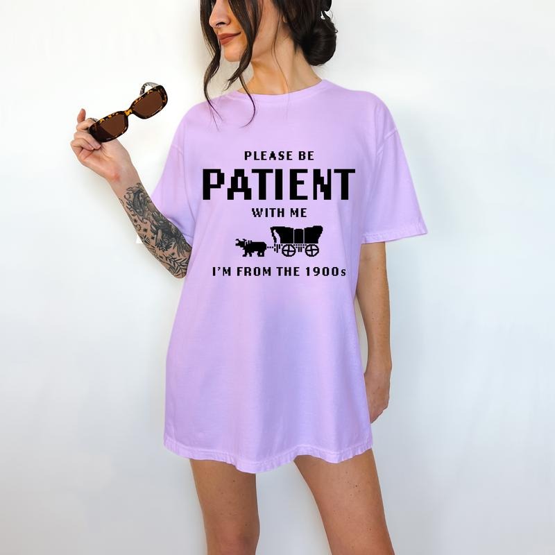 Please Be Patient With Me, I am From The 1900's- Unisex T-Shirt, Nostalgia, Funny Tee, Bright Graphic, Funny Apparel, Gift Idea, Relaxed Fit, Casual Apparel, Cute Top, Great with Jeans, All Seasons, Fun Style, Comfortable Shirt