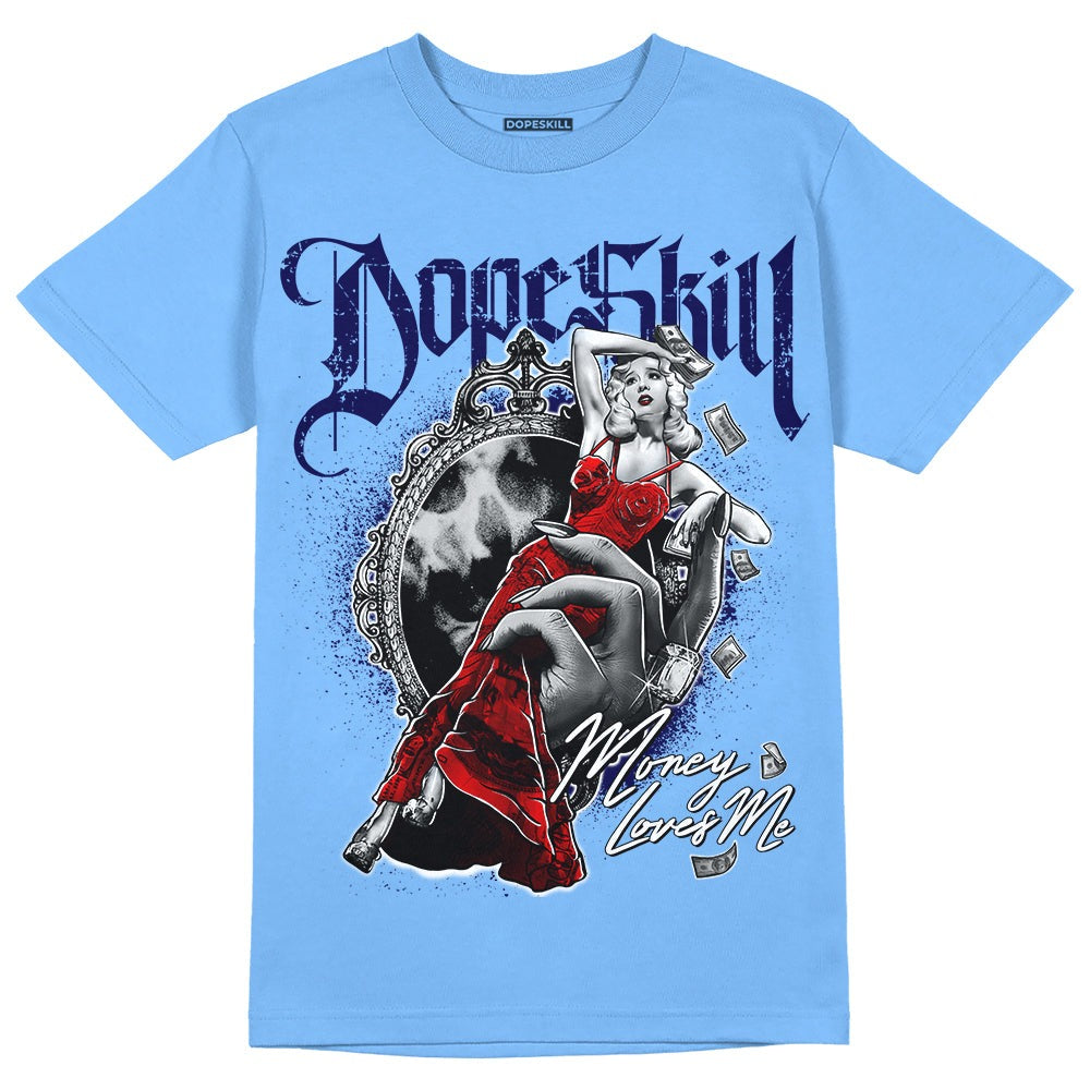 Powder Blue 9s DopeSkill Sky Blue T-shirt Money Loves Me Graphic