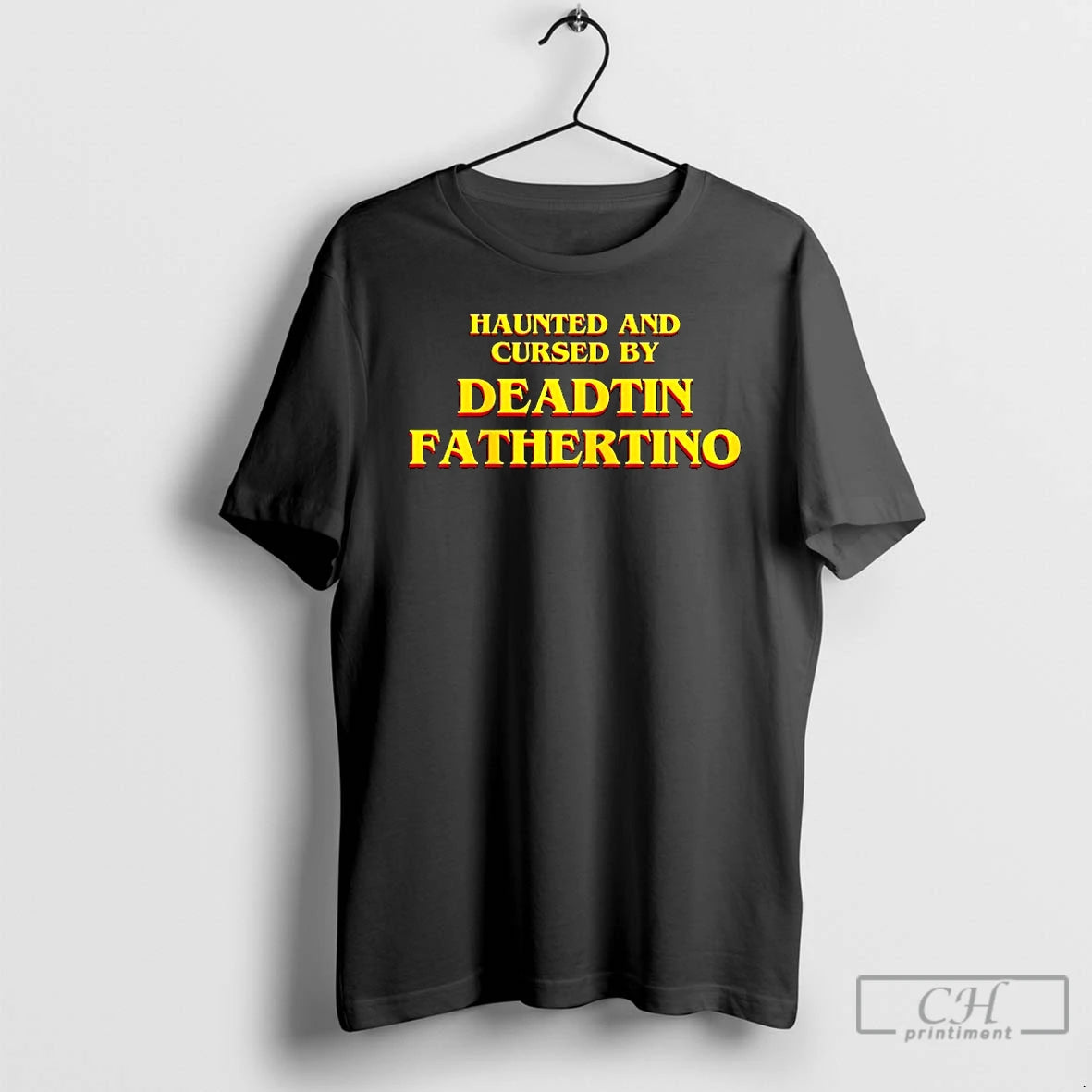 Premium Haunted And Cursed By Deadtin Fathertino T Shirts