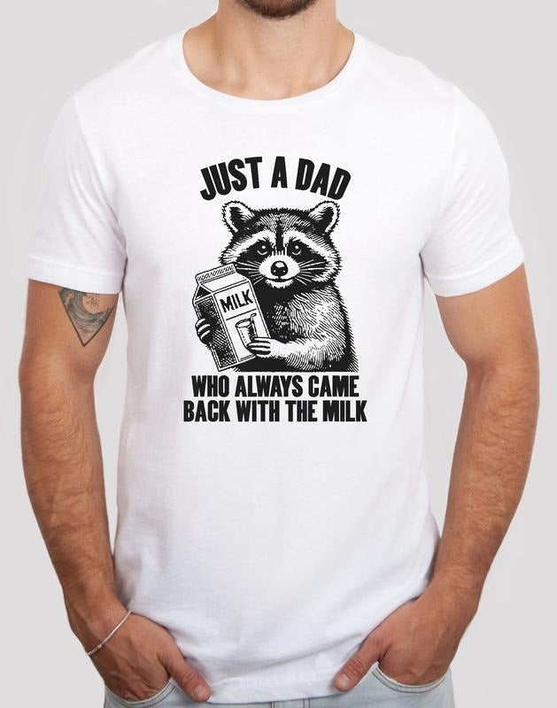 Raccoon Shirt, Just A Dad Who Always Came Back With The Milk, Father's Day Raccoon Shirt, Funny Milk Shirt, Vintage Animal Tee, Classic Unisex T-Shirt, Gifts For Dada Daddy, Short Sleeve Tee Shirt