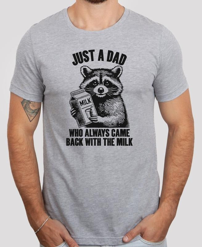 Raccoon Shirt, Just A Dad Who Always Came Back With The Milk, Father's Day Raccoon Shirt, Funny Milk Shirt, Vintage Animal Tee, Classic Unisex T-Shirt, Gifts For Dada Daddy, Short Sleeve Tee Shirt