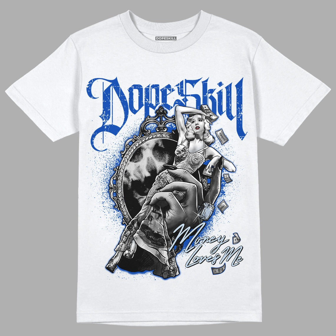 Racer Blue 5s DopeSkill T-Shirt Money Loves Me Graphic