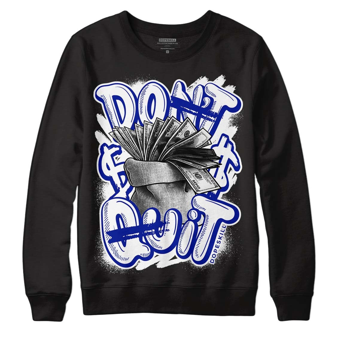 Racer Blue White Dunk Low DopeSkill Sweatshirt Don't Quit Graphic