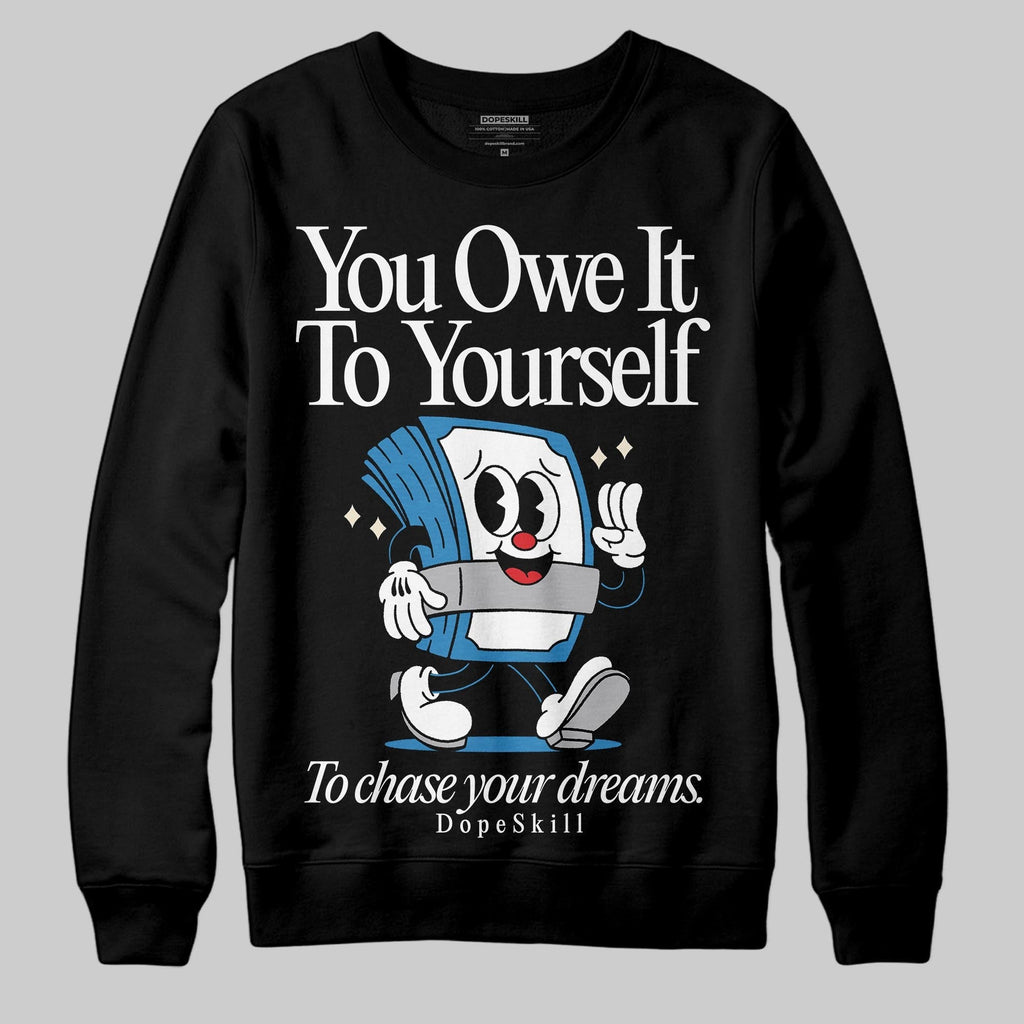 Rare Air 3s DopeSkill Sweatshirt Owe It To Yourself Graphic