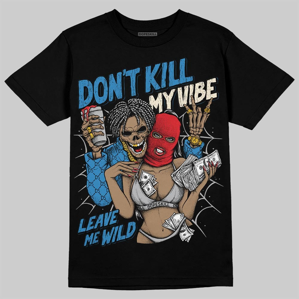 Rare Air 3s DopeSkill T-Shirt Don't Kill My Vibe Graphic