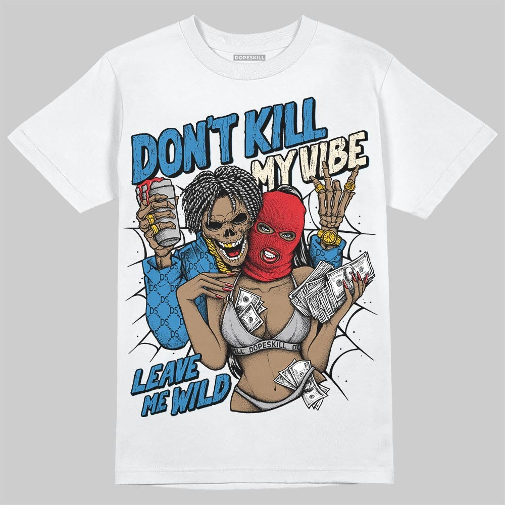 Rare Air 3s DopeSkill T-Shirt Don't Kill My Vibe Graphic