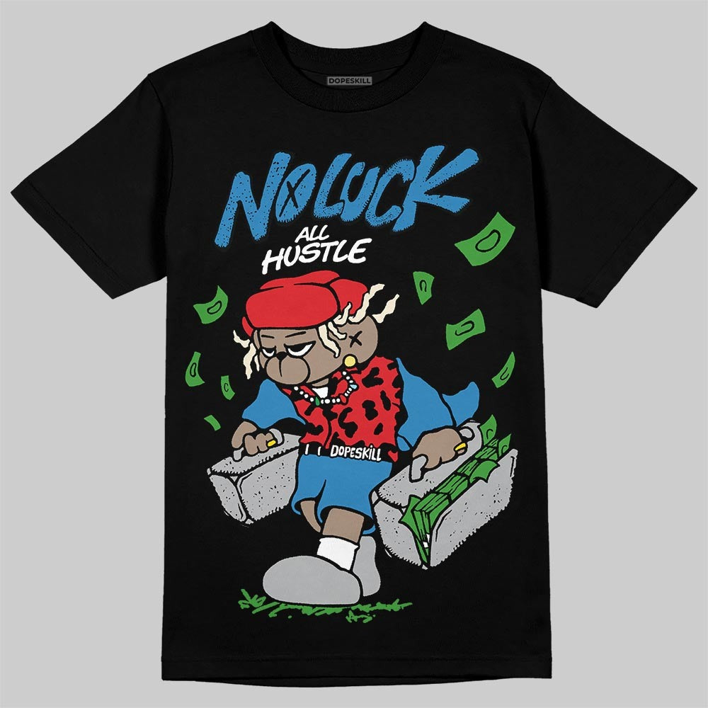 Rare Air 3s DopeSkill T-Shirt No Luck, All Hustle Graphic