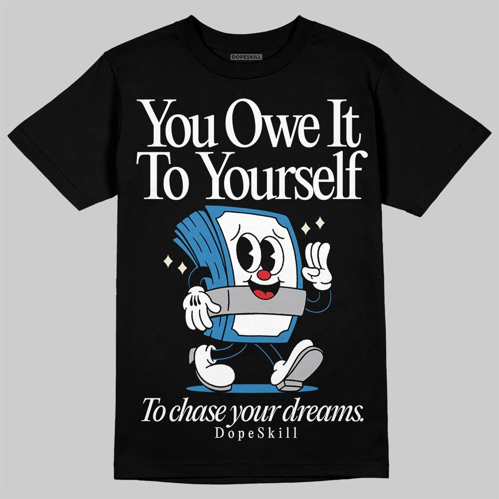 Rare Air 3s DopeSkill T-Shirt Owe It To Yourself Graphic