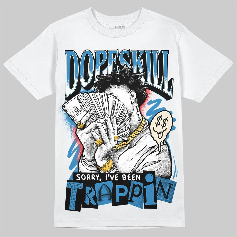 Rare Air 3s DopeSkill T-Shirt Sorry I've Been Trappin Graphic
