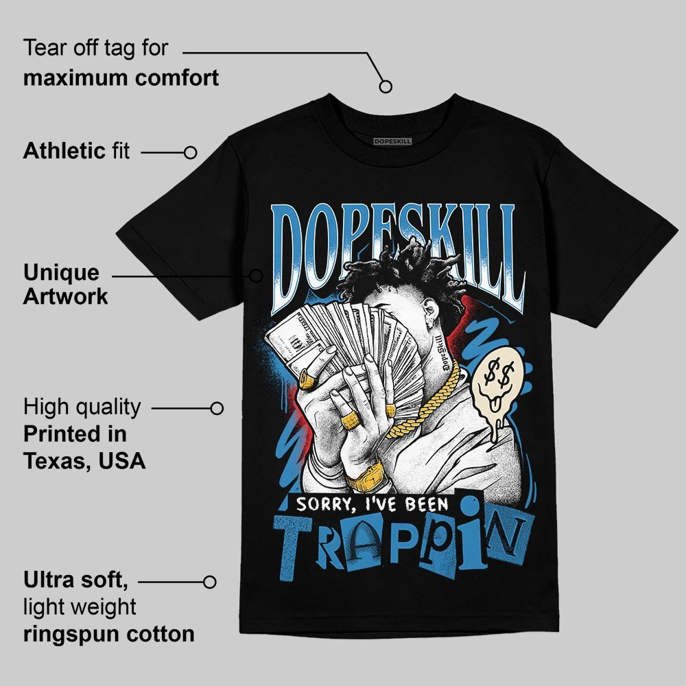Rare Air 3s DopeSkill T-Shirt Sorry I've Been Trappin Graphic