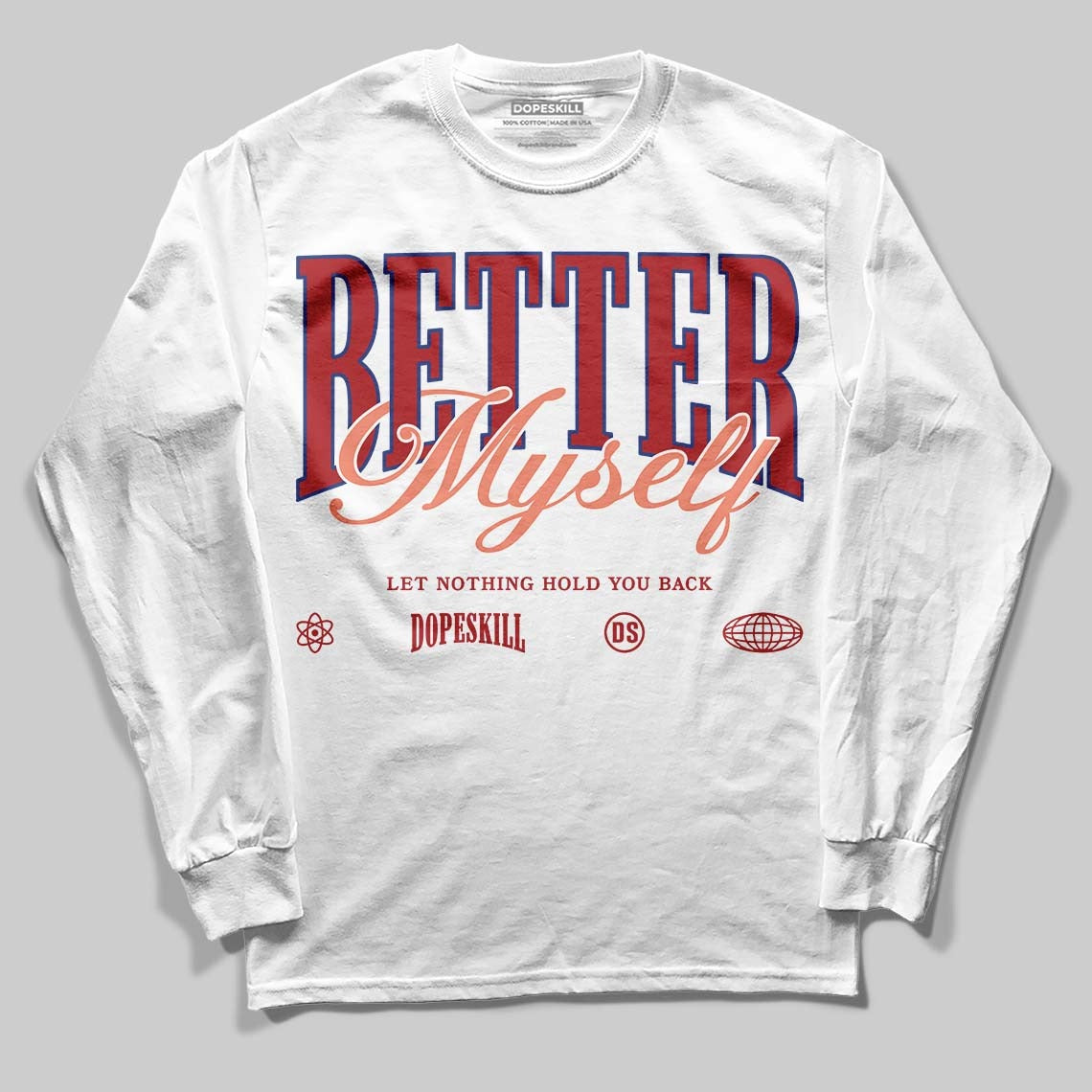 Rare Air Cinnabar 1s DopeSkill Long Sleeve T-Shirt Better Myself Graphic