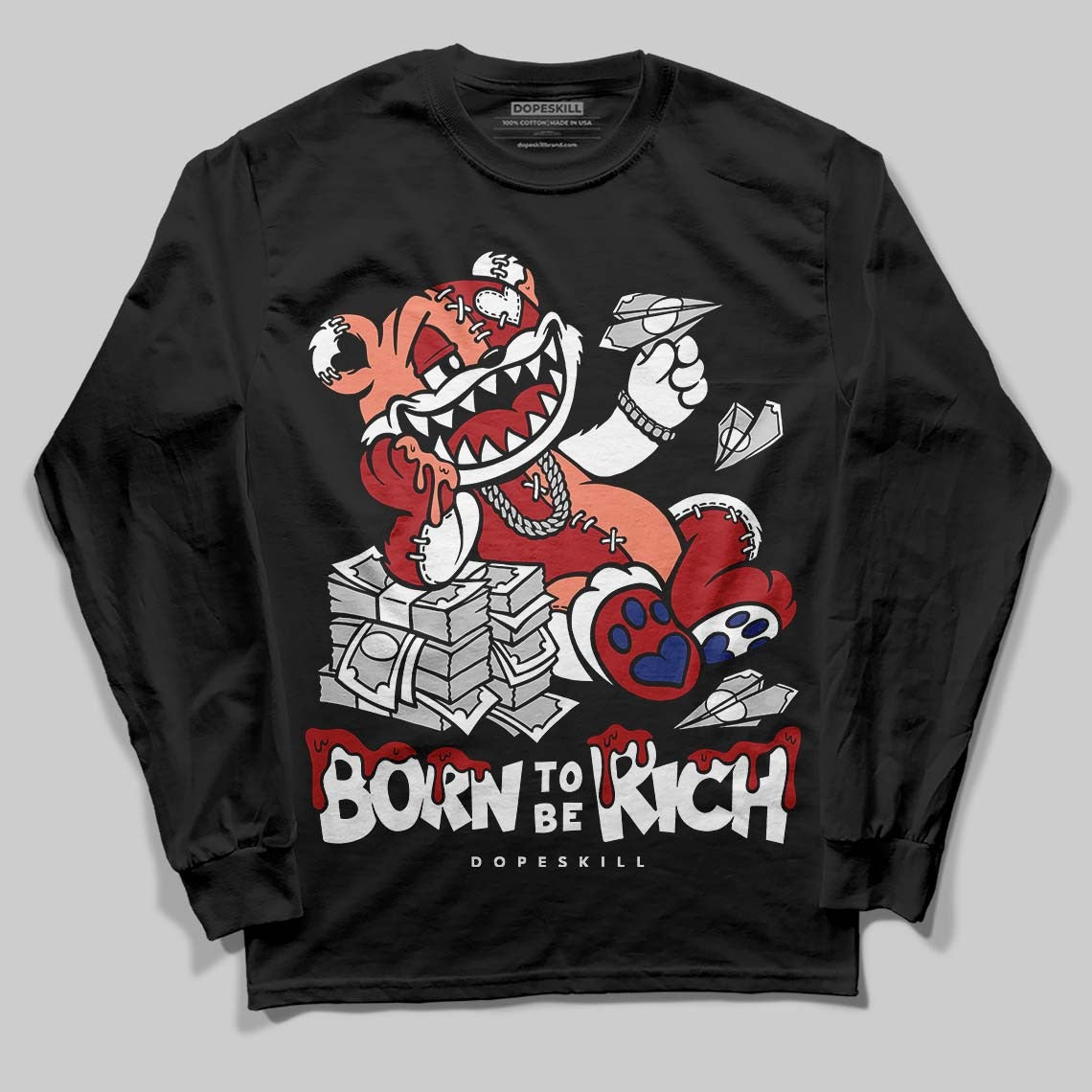 Rare Air Cinnabar 1s DopeSkill Long Sleeve T-Shirt Born To Be Rich Graphic
