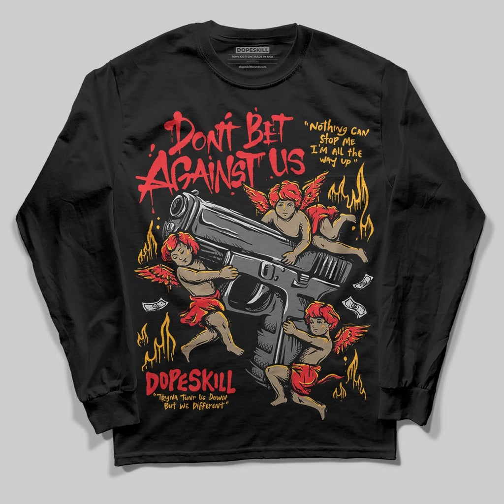 Red Collection DopeSkill Long Sleeve T-Shirt Don't Bet Against Us Graphic