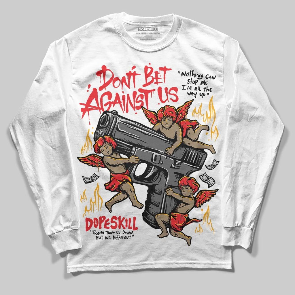 Red Collection DopeSkill Long Sleeve T-Shirt Don't Bet Against Us Graphic