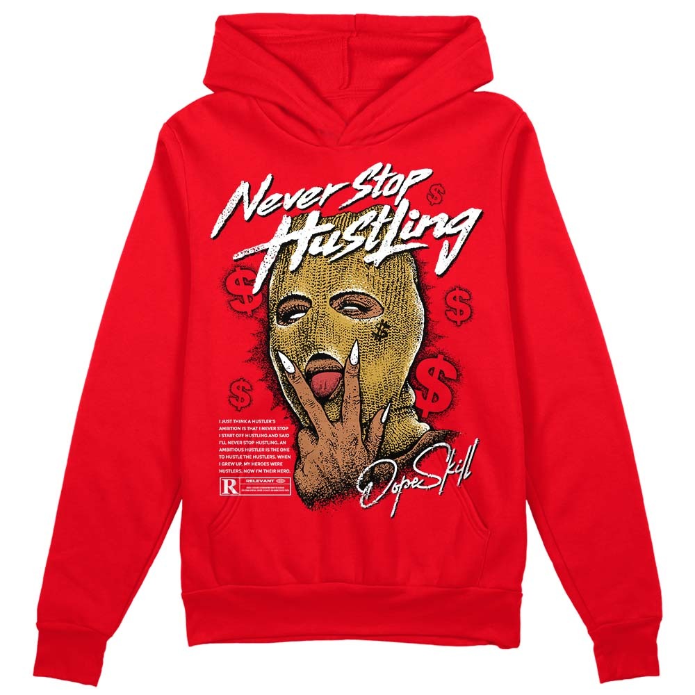 Red Thunder 4s DopeSkill Red Hoodie Sweatshirt Never Stop Hustling Graphic