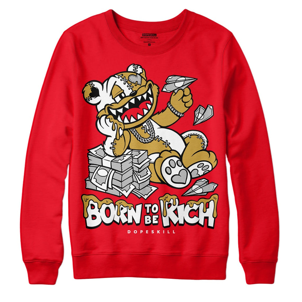 Red Thunder 4s DopeSkill Red Sweatshirt Born To Be Rich Graphic