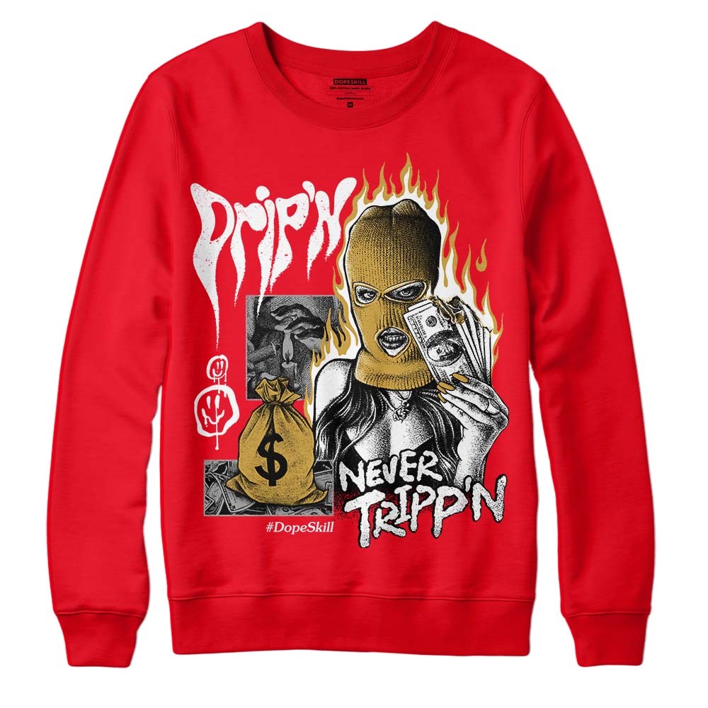 Red Thunder 4s DopeSkill Red Sweatshirt Drip'n Never Tripp'n Graphic