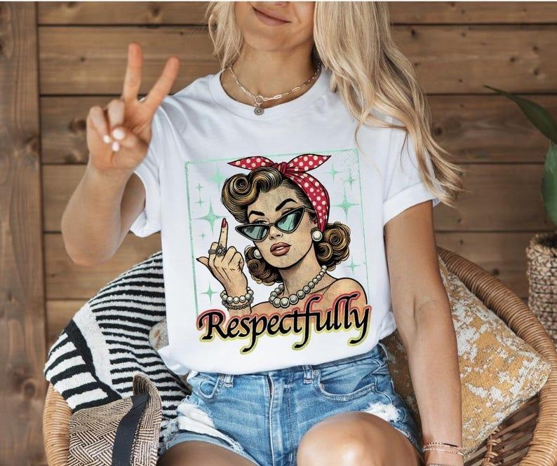 Respectfully Shirt,Retro empowered women feminist shirt,Equal Rights,Social Justice,Human Rights shirt,Girl power shirt,Vintage Women Shirt style 001