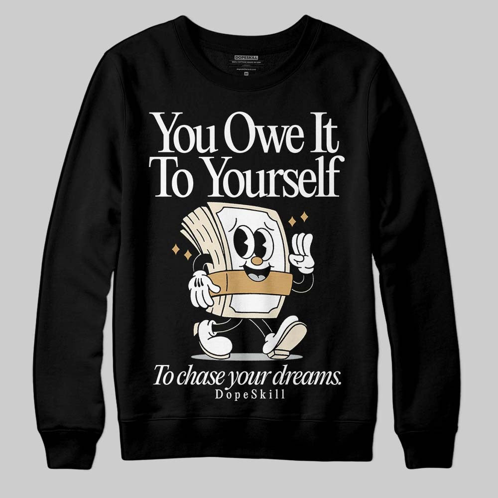 Reverse Metallic 5s DopeSkill Sweatshirt Owe It To Yourself Graphic