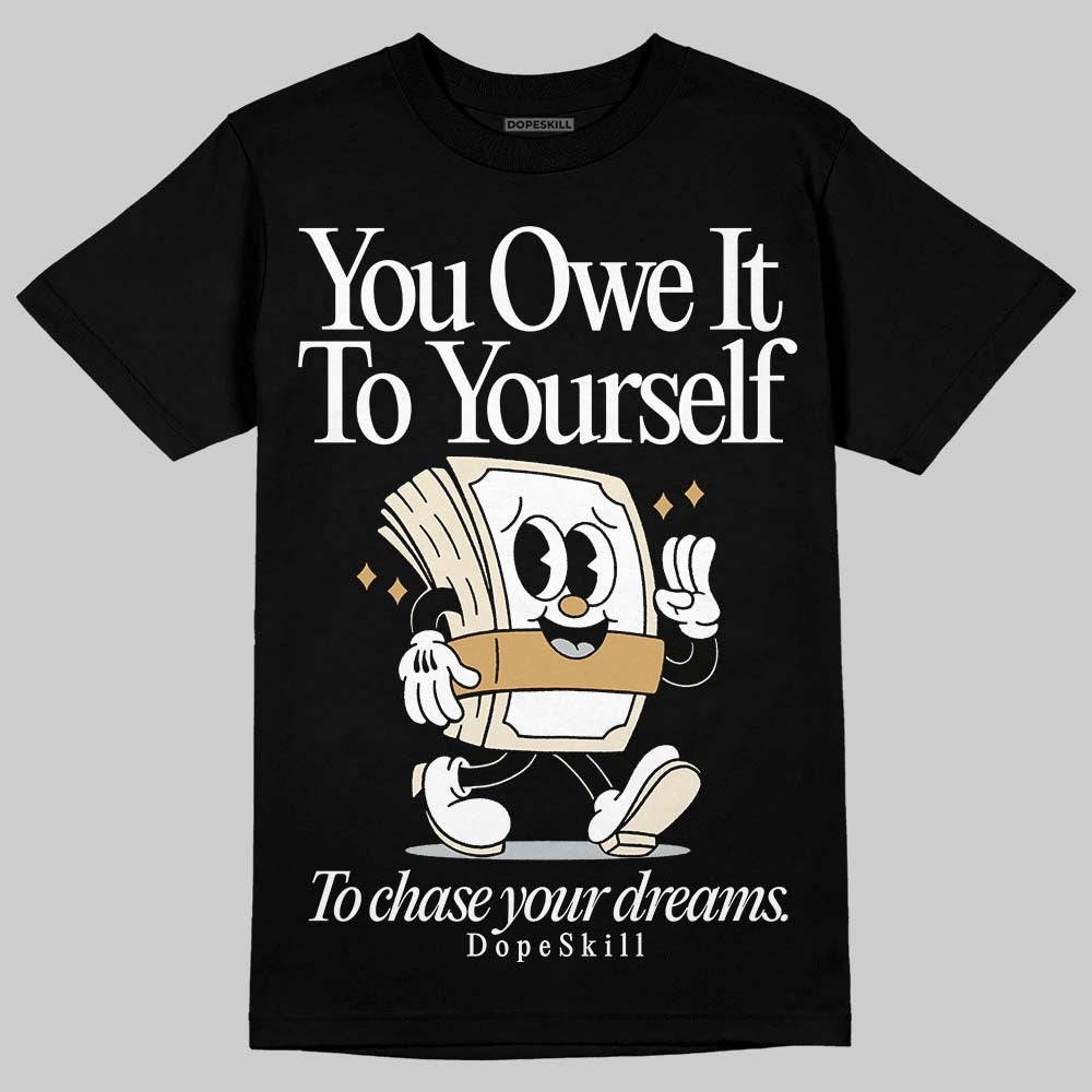 Reverse Metallic 5s DopeSkill T-Shirt Owe It To Yourself Graphic