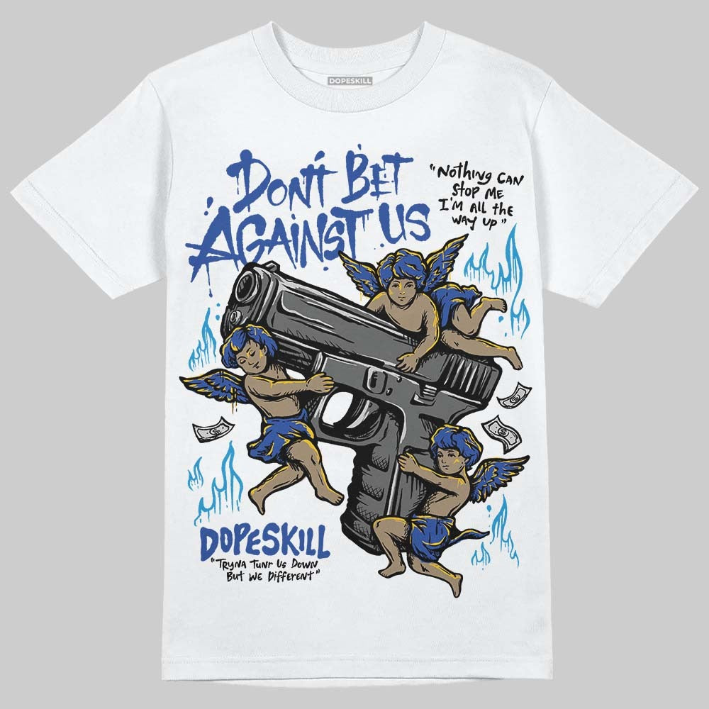 Royal Blue Collection DopeSkill T-Shirt Don't Bet Against Us Graphic