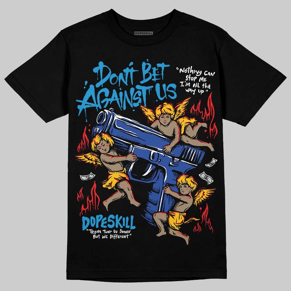 Royal Blue Collection DopeSkill T-Shirt Don't Bet Against Us Graphic