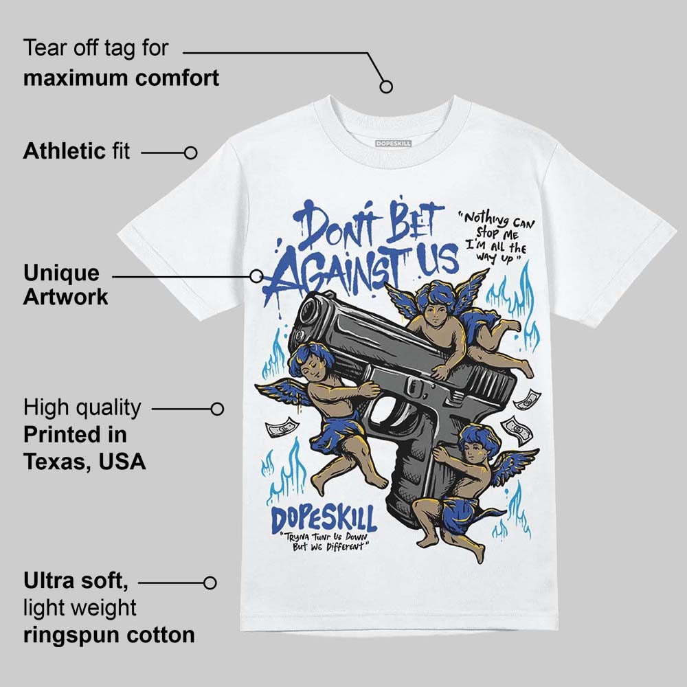 Royal Blue Collection DopeSkill T-Shirt Don't Bet Against Us Graphic